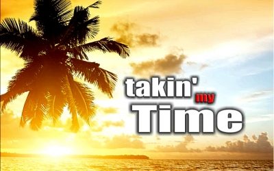 I’M ONLY TAKING MY TIME