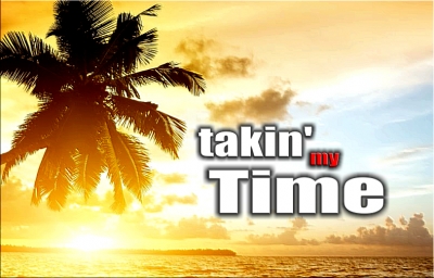 Takin My Time Only takin my TIME